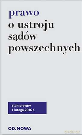 Prawo o ustroju sądów powszechnych 02.2016 [KSIĄŻKA]
