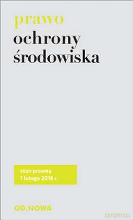 Prawo ochrony środowiska 02.2016 [KSIĄŻKA]