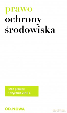 Prawo ochrony środowiska 02.2016 [KSIĄŻKA]