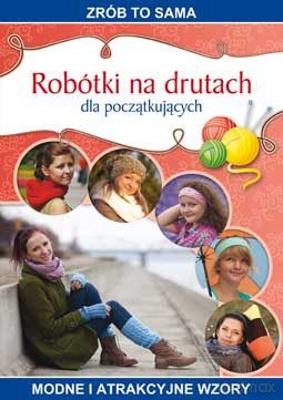 Robótki na drutach dla początkujących - Kurto-Dzikielewska Iwona [KSIĄŻKA]