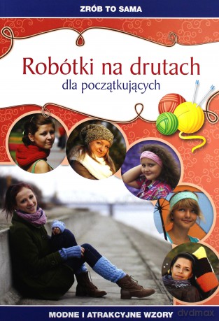 Robótki na drutach dla początkujących - Kurto-Dzikielewska Iwona [KSIĄŻKA]