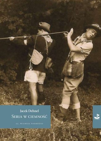 Seria w ciemność - Jacek Dehnel [KSIĄŻKA]