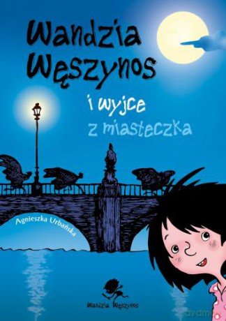 Wandzia Węszynos i wyjce z miasteczka - Agnieszka Urbańska, Agnieszka Kłos-Milewska [KSIĄŻKA]