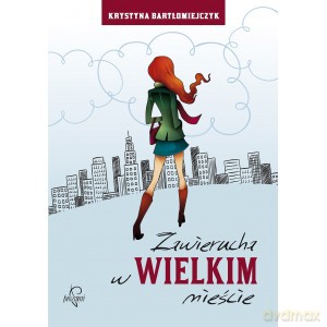 Zawierucha w wielkim mieście - Krystyna Bartłomiejczyk [KSIĄŻKA]