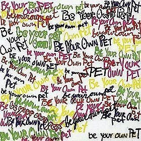 Be Your Own Pet: Be Your Own Pet [CD]