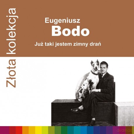 Eugeniusz Bodo: Złota Kolekcja. Już taki jestem zimy drań [CD]