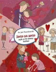 Serce za serce czyli co to znaczy kochać - Jan Twardowski (twarda) [KSIĄŻKA]