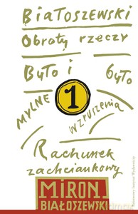 Utwory zebrane (Tom 1) Obroty rzeczy - Miron Białoszewski (twarda) [KSIĄŻKA]