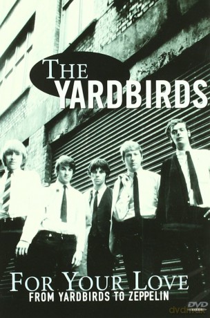 The Yardbirds: For Your Love-From Yardbirds To Zeppelin [DVD]