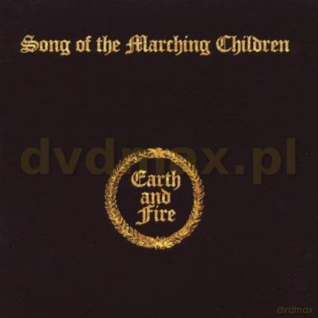 Earth And Fire: Song Of The Marching Children [CD]