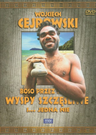 Boso Przez Świat: Wyspy Szczęśliwe - Wojciech Cejrowski [DVD]