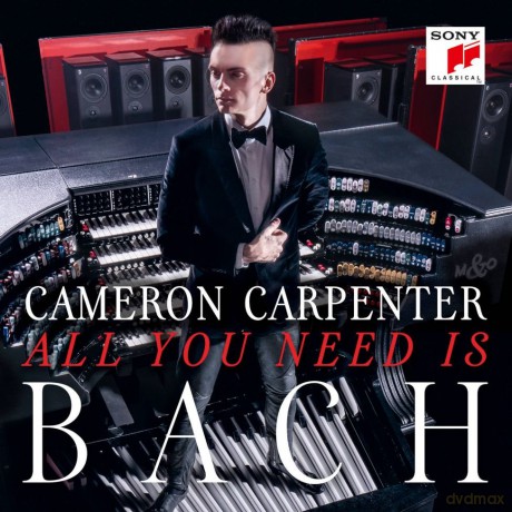 Cameron Carpenter: All You Need is Bach [CD]
