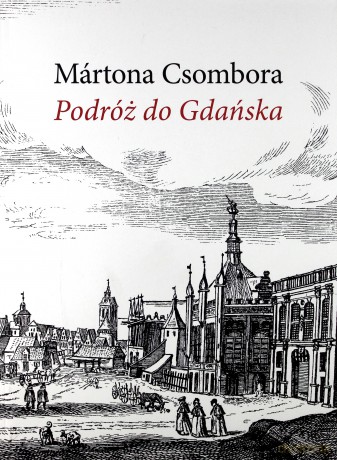 Podróż do Gdańska - Marton Csombor [KSIĄŻKA]