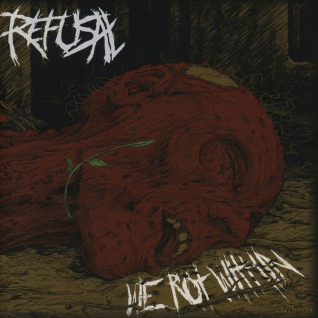 Refusal: We Rot Within [CD]