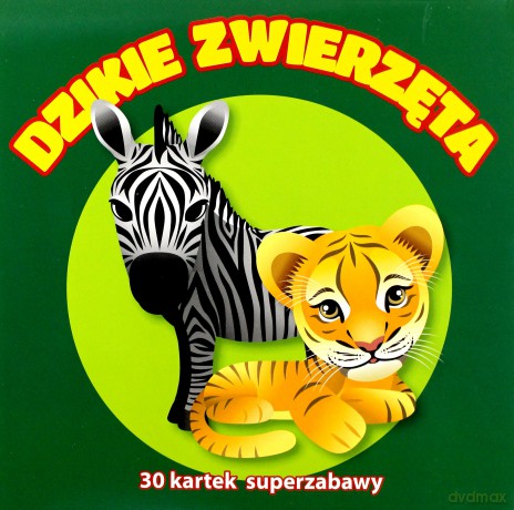 30 kartek super zabawy. Dzikie zwierzęta [KSIĄŻKA]