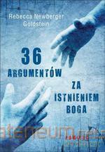 36 argumentów za istnieniem Boga - Rebecca Newberger Goldstein [KSIĄŻKA]