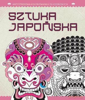 Antystresowa kolorowanka dla dorosłych. Sztuka japońska [KSIĄŻKA]