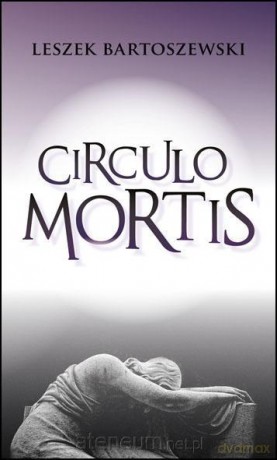 Circulo mortis - Leszek Bartoszewski [KSIĄŻKA]