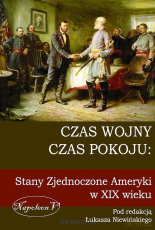 Czas wojny, czas pokoju: Stany Zjednoczone Ameryki [KSIĄŻKA]