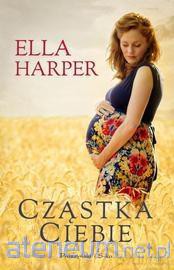 Cząstka ciebie - Ella Harper [KSIĄŻKA]