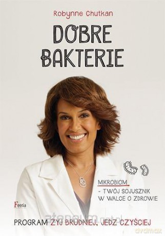 Dobre bakterie - Robynne Chutkan [KSIĄŻKA]