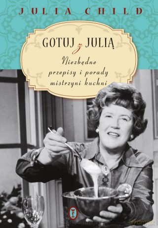 Gotuj z Julią - Julia Child [AUDIOBOOK]
