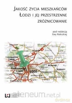 Jakość życia mieszkańców Łodzi - Ewa Rokicka [KSIĄŻKA]