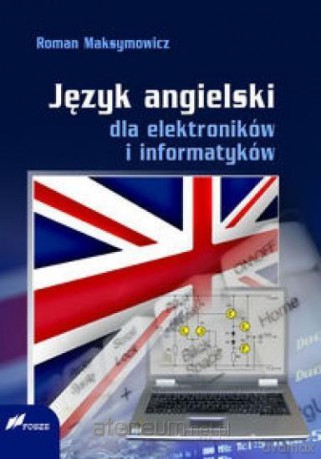 Język angielski dla elektroników i informatyków - Roman Maksymowicz [KSIĄŻKA]