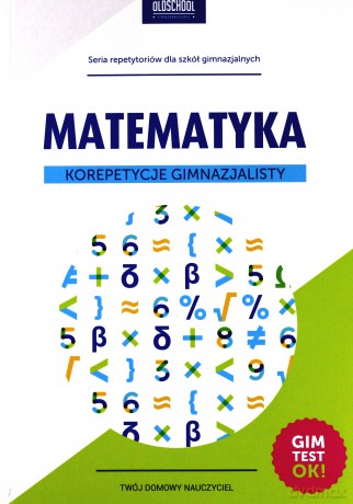 Korepetycje gimnazjalisty. Matematyka [KSIĄŻKA]