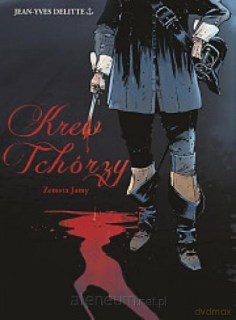 Krew Tchórzy (Tom 1) Zemsta Jamy - Jean-Yves Delitte [KOMIKS]