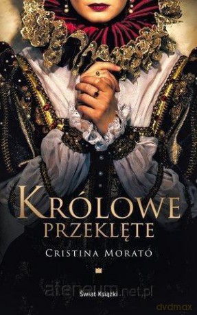 Królowe przeklęte - Cristina Morato [KSIĄŻKA]