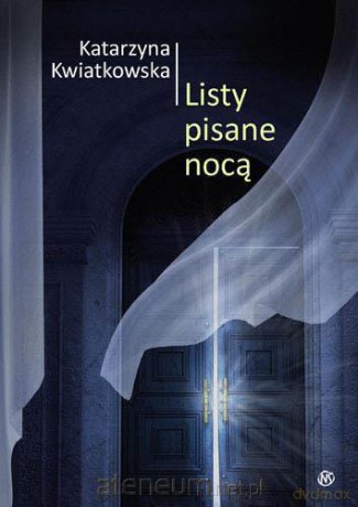 Listy Pisane Nocą - Katarzyna Kwiatkowska [KSIĄŻKA]