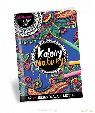Malowanki na dobry dzień. Kolory natury [KSIĄŻKA]