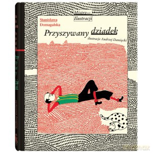 Mistrzowie Ilustracji. Przyszywany dziadek - Stanisława Domagalska [KSIĄŻKA]