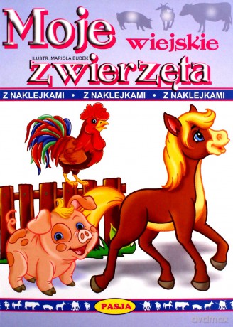 Moje wiejskie zwierzęta z naklejkami [KSIĄŻKA]