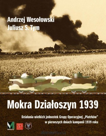Mokra Działoszyn 1939 - Andrzej Wesołowski, Juliusz S. Tym [KSIĄŻKA]