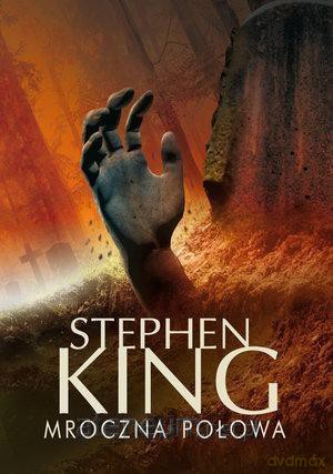 Mroczna Połowa - Stephen King [KSIĄŻKA]