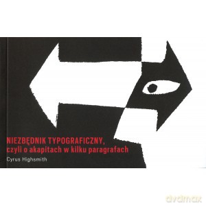 Niezbędnik typograficzny, czyli o akapitach - Cyrus Highsmith [KSIĄŻKA]