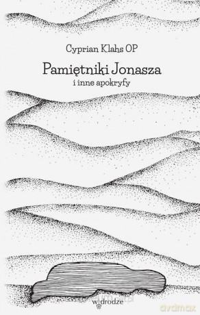 Pamiętniki Jonasza i inne apokryfy - Cyprian Klahs [KSIĄŻKA]