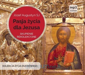 Pasja życia dla Jezusa [AUDIOBOOK]