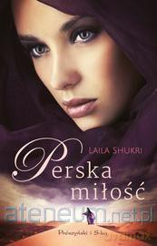 Perska miłość - Laila Shukri [KSIĄŻKA]