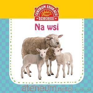 Pierwsza książka dla maluszka. Na wsi [KSIĄŻKA]