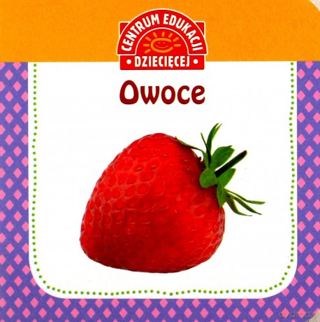 Pierwsza książka dla maluszka. Owoce [KSIĄŻKA]