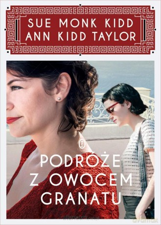 Podróże z owocem granatu - Sue Monk Kidd, Ann Kidd Taylor [KSIĄŻKA]