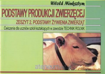 Podstawy produkcji zwierzęcej Zeszyt 2 Podstawy żywienia - Witold Minksztym [KSIĄŻKA]