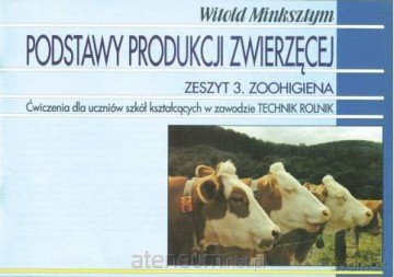 Podstawy produkcji zwierzęcej Zeszyt 3 Zoohigiena - Witold Minksztym [KSIĄŻKA]