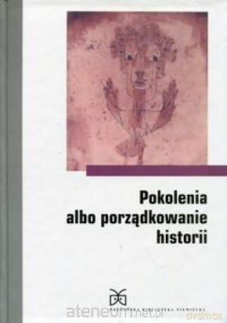 Pokolenia albo porządkowanie historii [KSIĄŻKA]