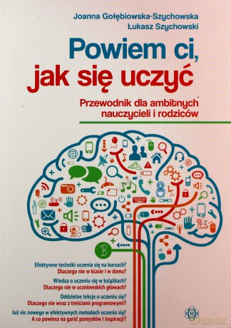 Powiem ci, jak się uczyć. Przewodnik dla ambitnych - Joanna Gołębiowska-Szychowska, Łukasz Szychowski [KSIĄŻKA]