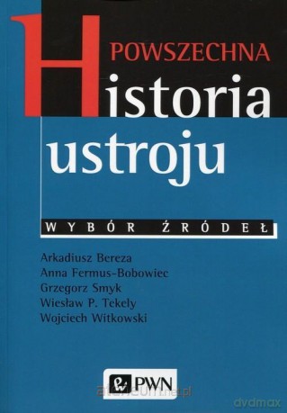Powszechna historia ustroju. Wybór źródeł [KSIĄŻKA]