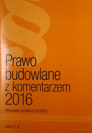 Prawo budowlane z komentarzem 2016 [KSIĄŻKA]